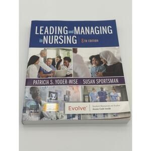 Leading and Managing in Nursing by Susan Sportsman and Patricia S. Yoder-Wise...
